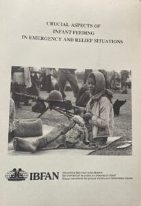 Crucial Aspects of Infant Feeding in Emergency and Relief Situations. July 1996. IBFAN, Geneva.