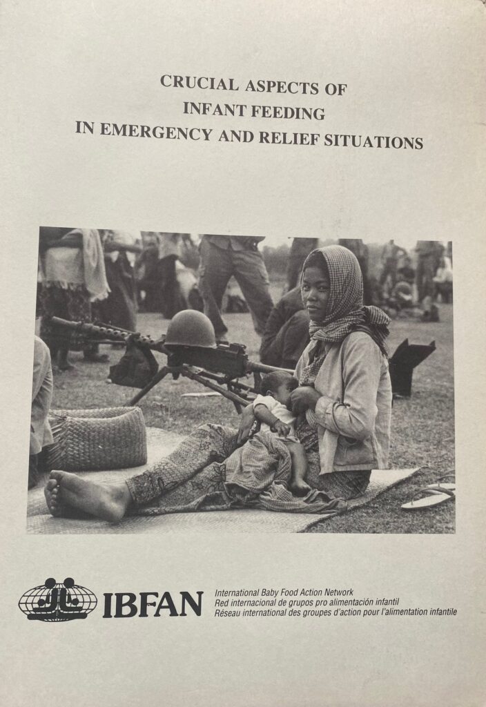 Crucial Aspects of Infant Feeding in Emergency and Relief Situations. July 1996. IBFAN, Geneva.